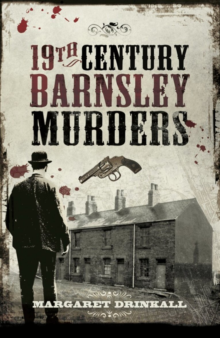 Margaret Drinkall - 19th Century Barnsley Murders, E-bok