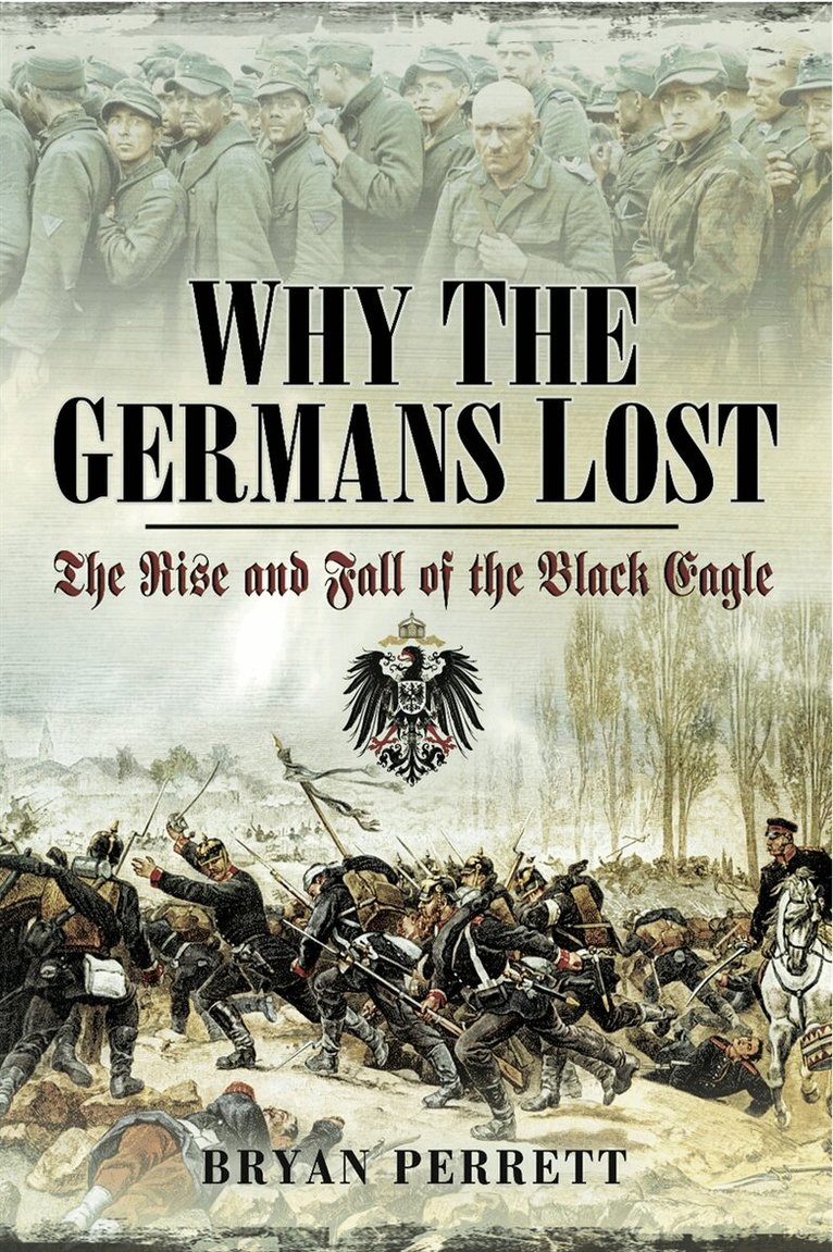 Bryan Perrett - Why the Germans Lost, E-bok