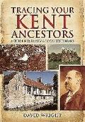 Tracing Your Kent Ancestors: A Guide for Family and Local Historians