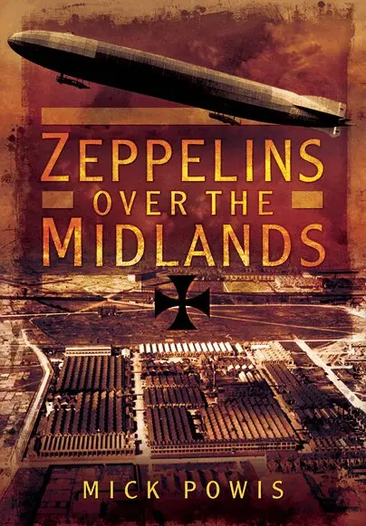 Mick Powis - Zeppelins Over the Midlands: The Air Raids of 31st January 1916, Inbunden. Tillgänglighet: Lägg i varukorg