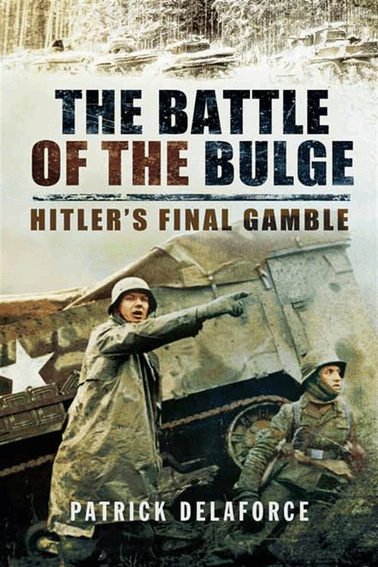 Patrick Delaforce - The Battle of the Bulge, E-bok