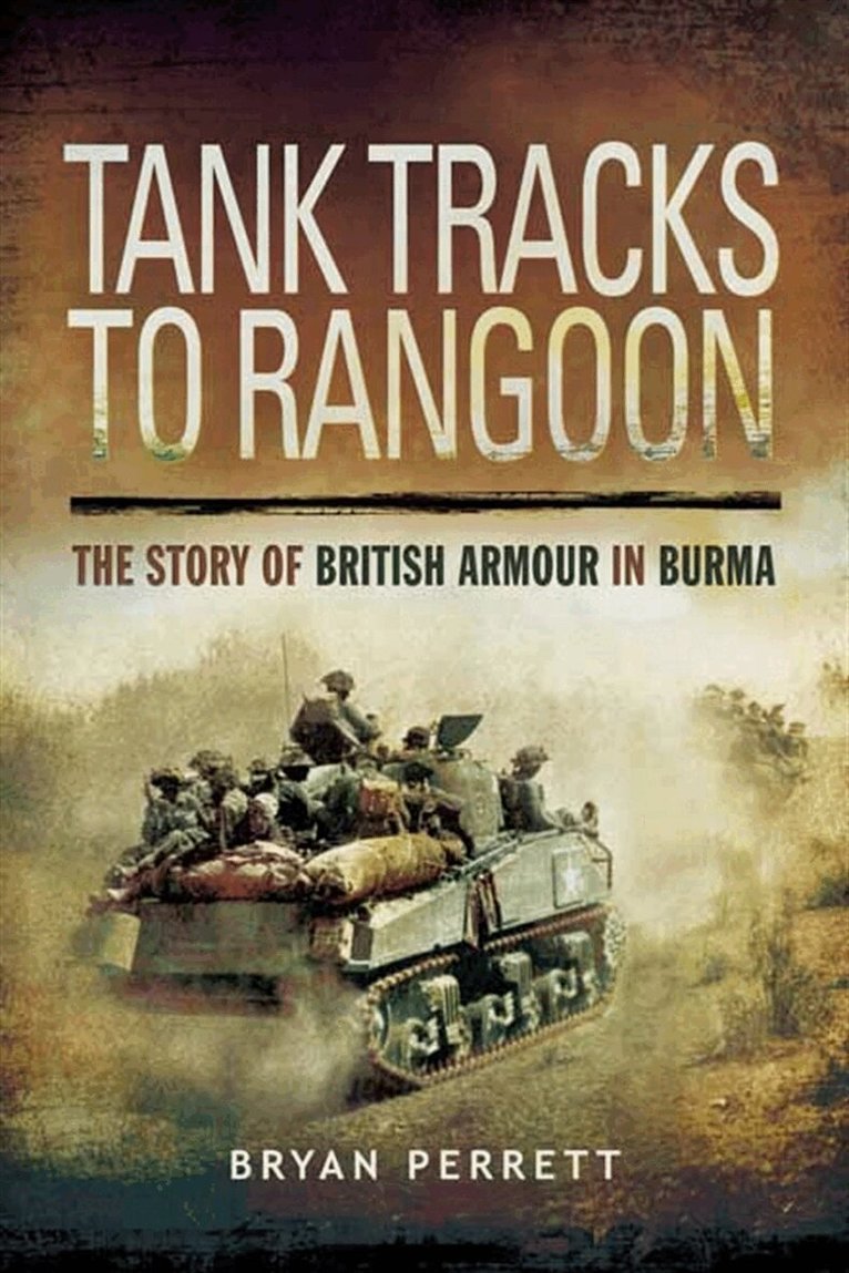 Bryan Perrett - Tank Tracks to Rangoon, E-bok