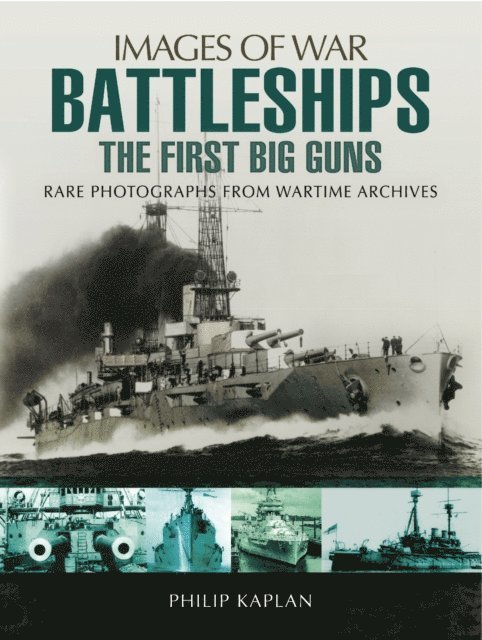 Philip Kaplan - Battleships: The First Big Guns, E-bok