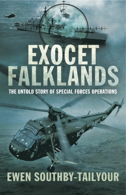 Ewen Southby-Tailyour - Exocet Falklands, E-bok