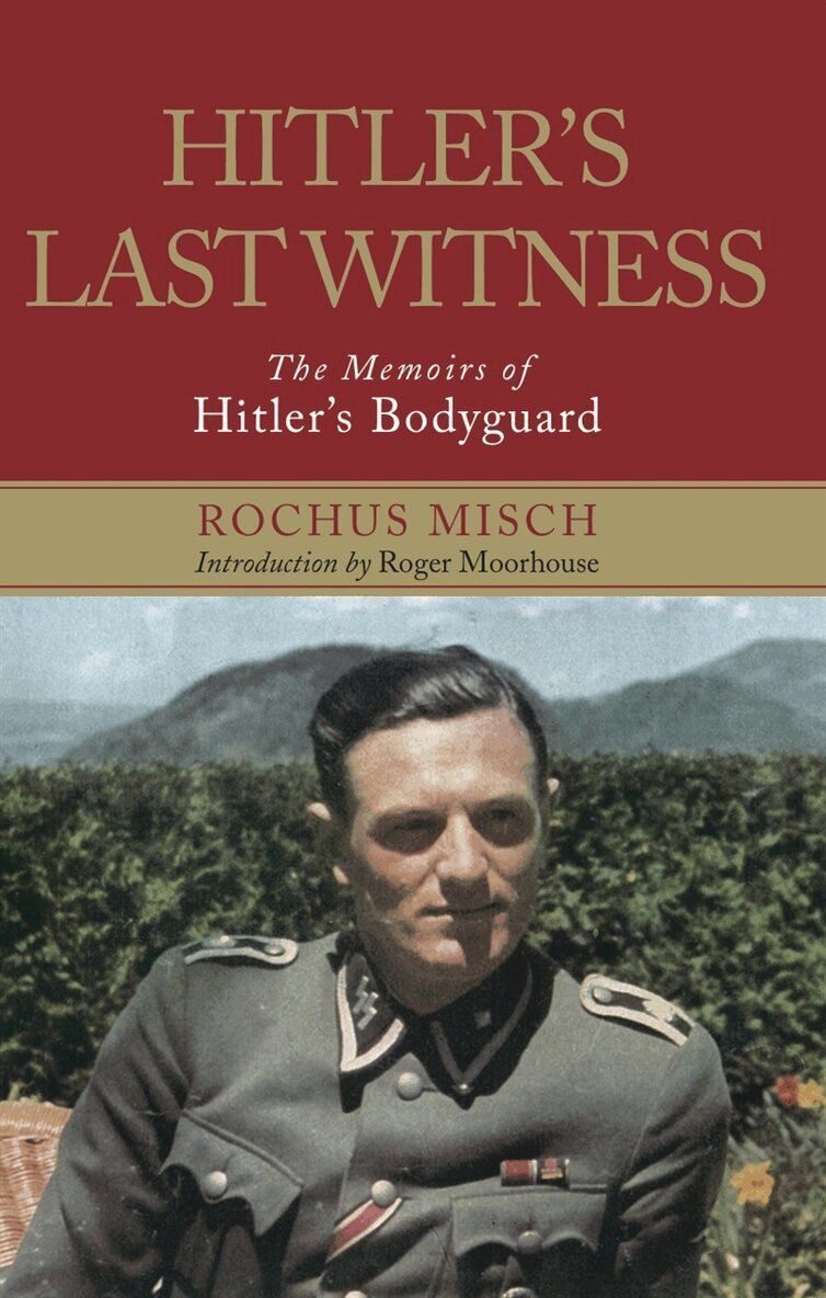 Rochus Misch - Hitler's Last Witness, E-bok
