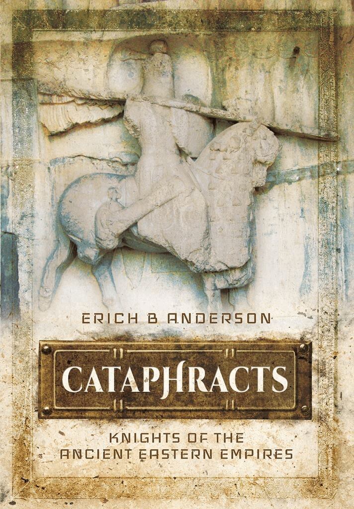 Erich B Anderson - Cataphracts: Knights of the Ancient Eastern Empires, Inbunden. Tillgänglighet: Lägg i varukorg