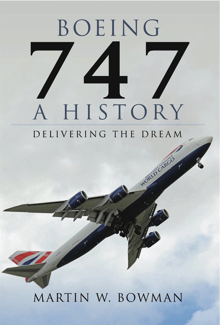 Martin W. Bowman - Boeing 747: A History, E-bok