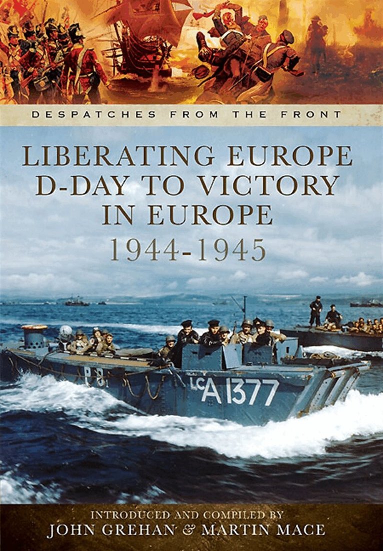 John Grehan, Martin Mace - Liberating Europe: D-Day to Victory in Europe 1944-1945, E-bok