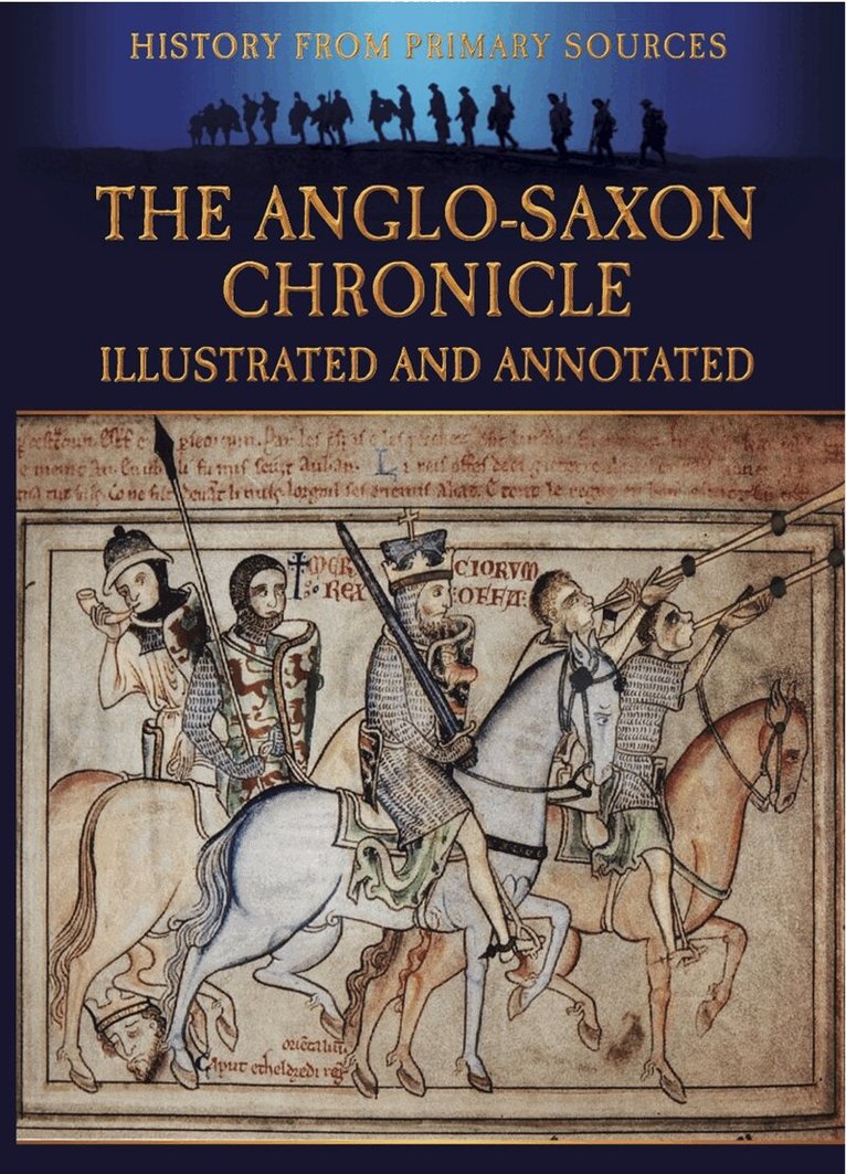 Bob Carruthers, James Ingram - The Anglo-Saxon Chronicle Illustrated and Annotated, E-bok