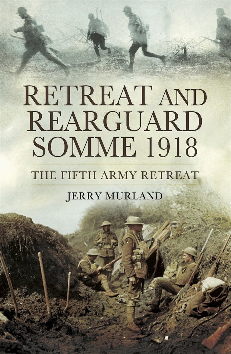 Jerry Murland - Retreat and Rearguard- Somme 1918, E-bok