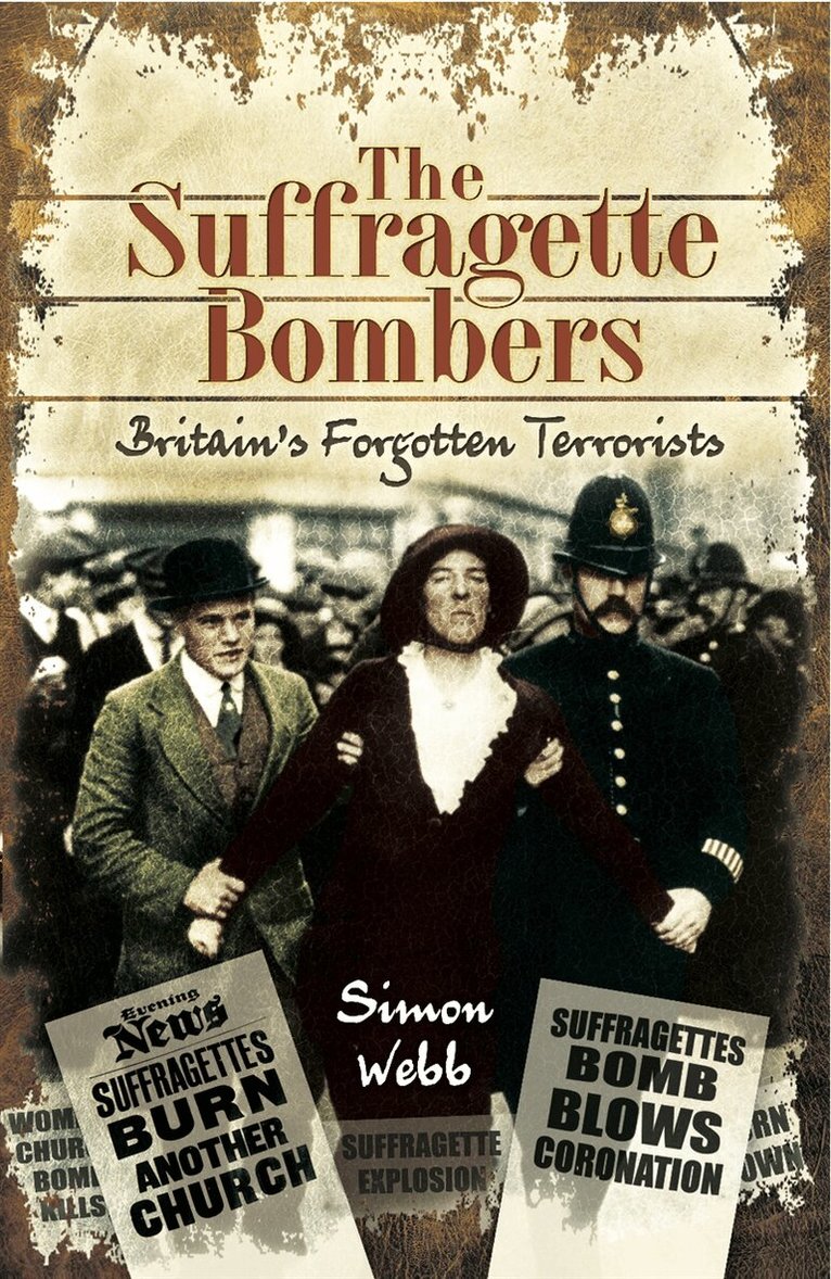 Simon Webb - The Suffragette Bombers, E-bok