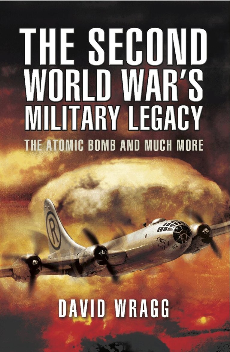 David Wragg - The Second World War's Military Legacy, E-bok