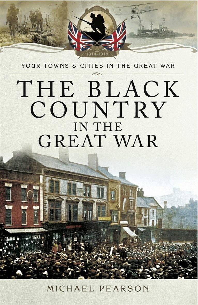 Michael Pearson - The Black Country in the Great War, E-bok