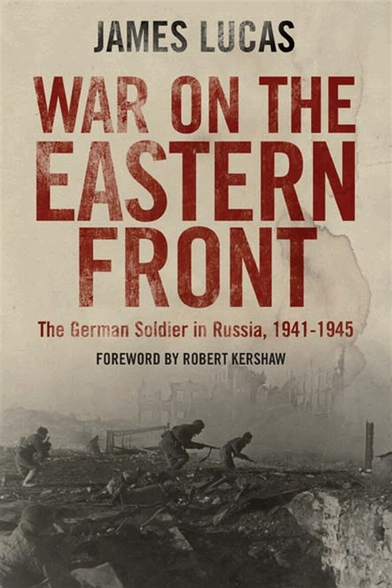 James Lucas - War on the Eastern Front, E-bok