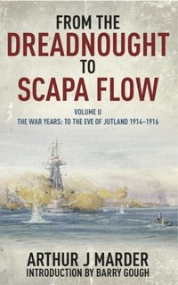 From the Dreadnought to Scapa Flow, Volume II