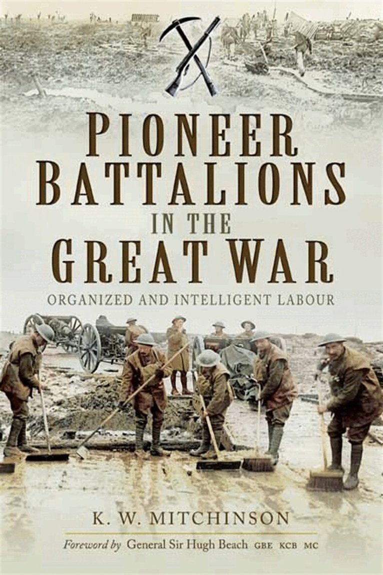 K Mitchinson - Pioneer Battalions in the Great War, E-bok. Tillgänglighet: Lägg i varukorg