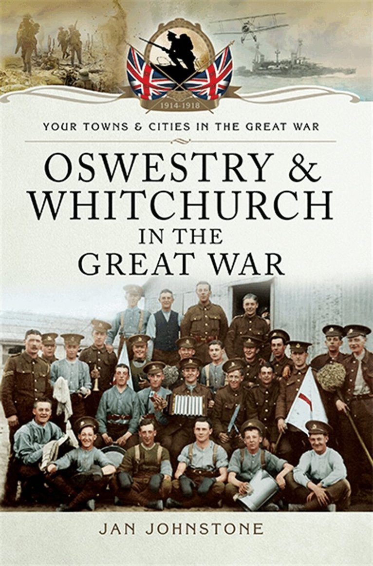 Janet Johnstone - Oswestry and Whitchurch in the Great War, E-bok