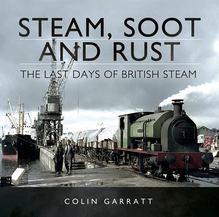 Colin Garratt - Steam, Soot and Rust, E-bok. Tillgänglighet: Lägg i varukorg