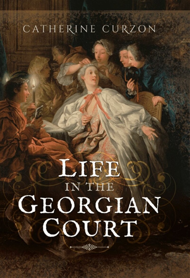 Catherine Curzon - Life in the Georgian Court, E-bok