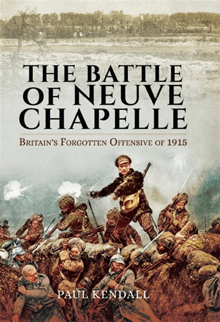 Paul Kendall - The Battle of Neuve Chapelle, E-bok