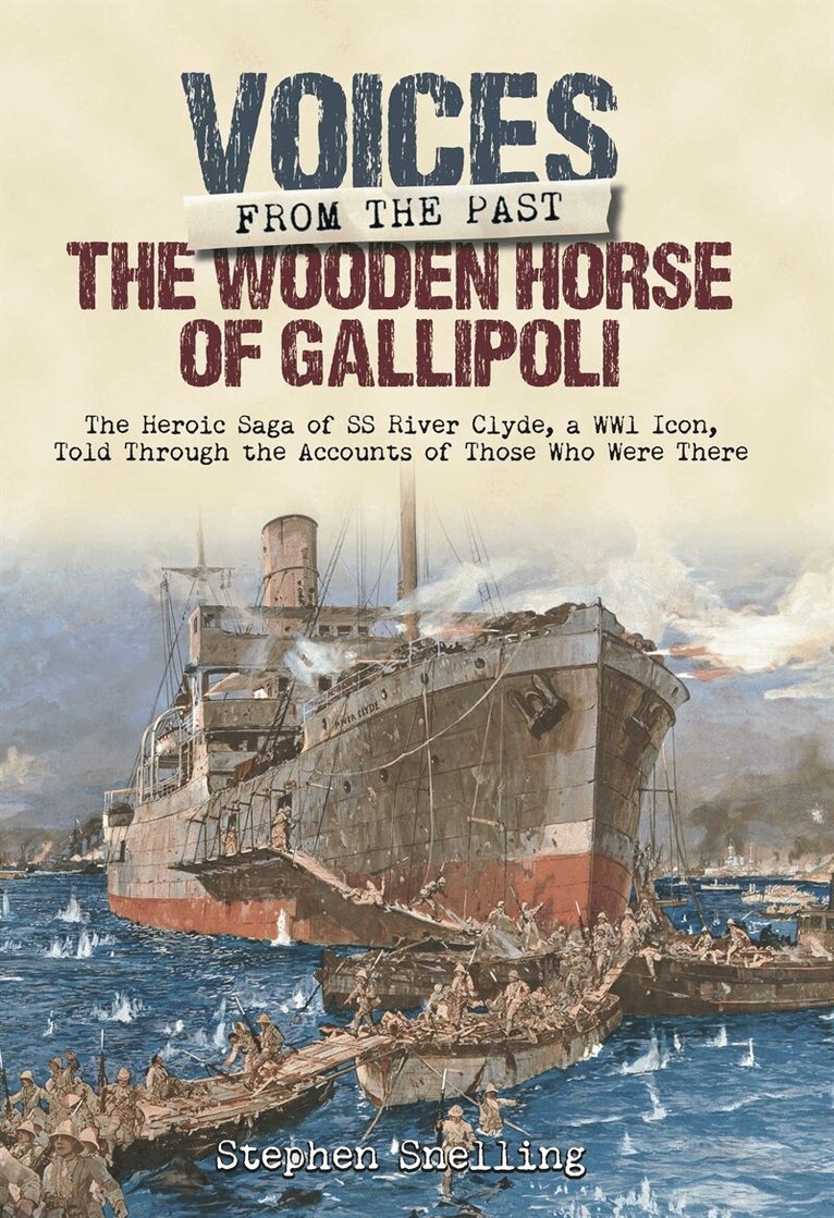 Stephen Snelling - Voices from the Past: The Wooden Horse of Gallipoli, E-bok