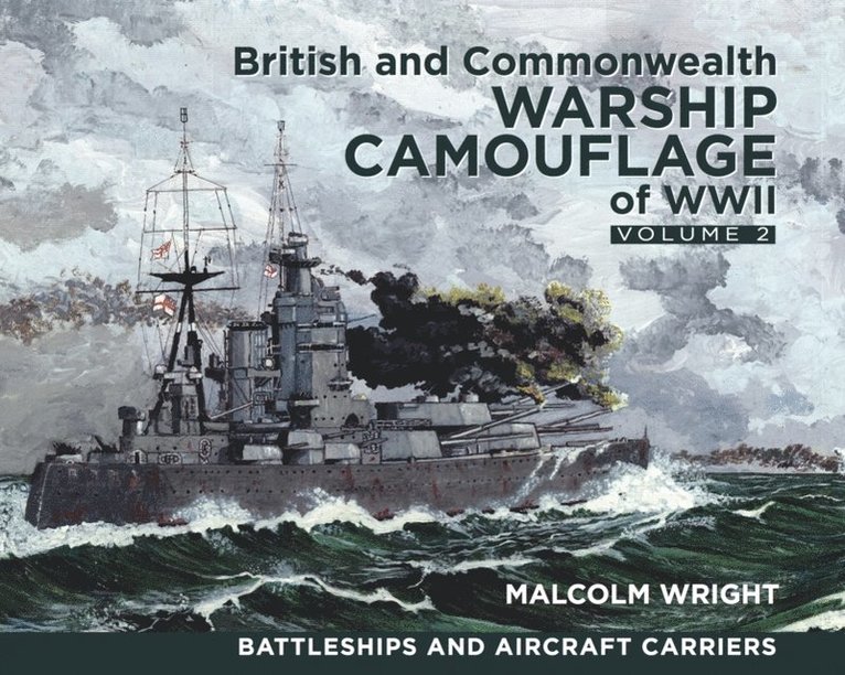 Malcolm Wright - British and Commonwealth Warship Camouflage of WWII, Volume 2, E-bok