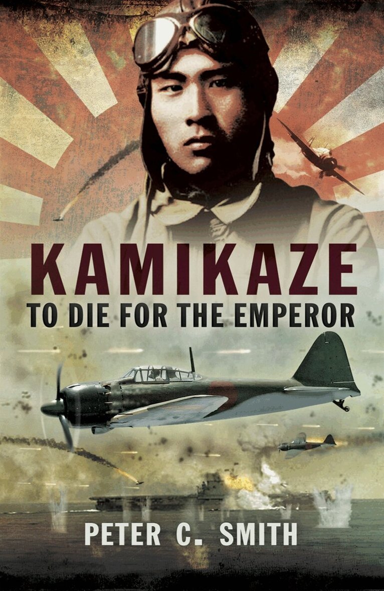 Peter C. Smith - Kamikaze - To Die for the Emperor, E-bok
