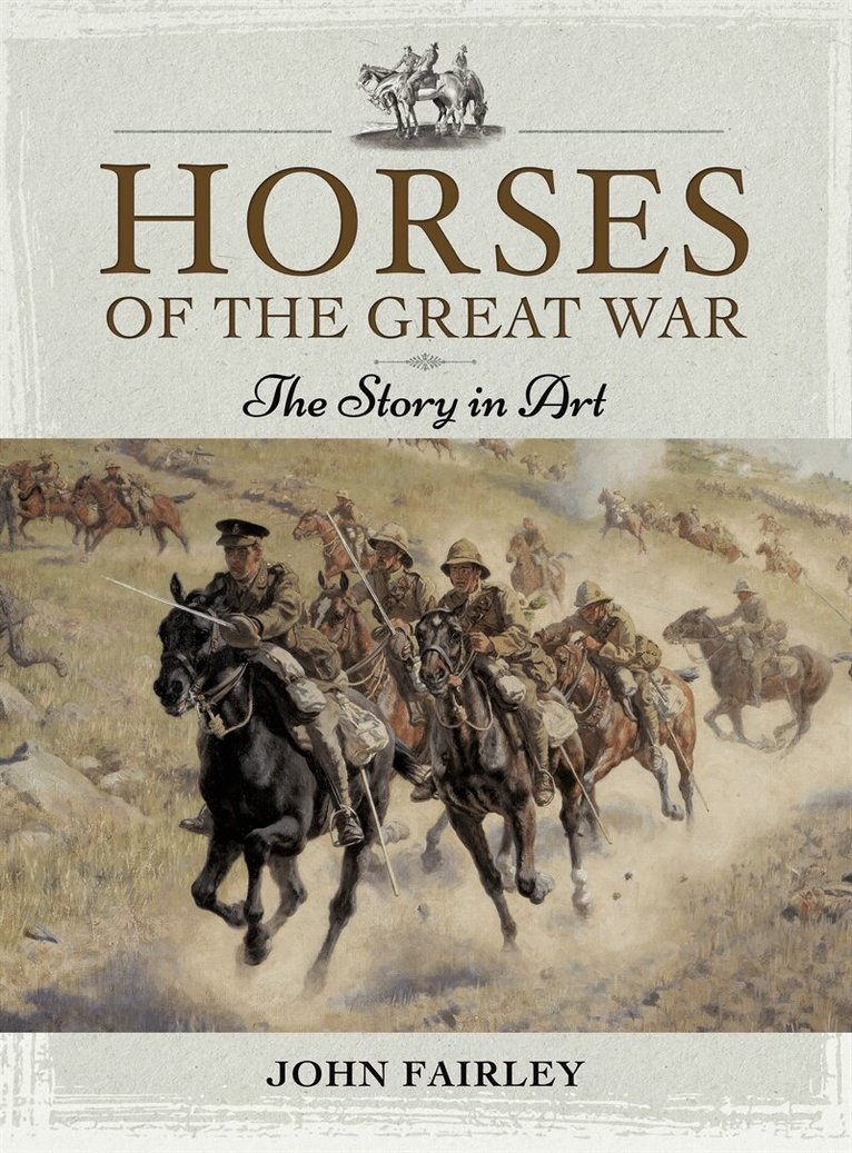 John Fairley - Horses of the Great War, E-bok. Tillgänglighet: Lägg i varukorg