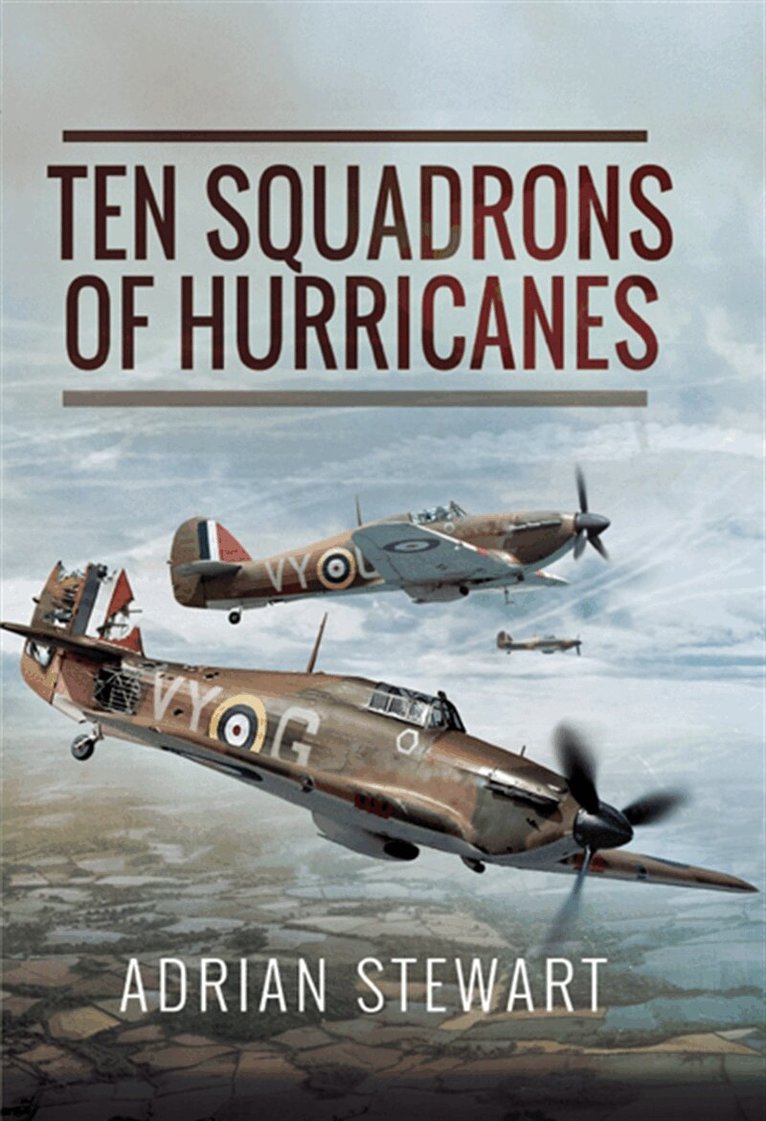 Adrian Stewart - Ten Squadrons of Hurricanes, E-bok