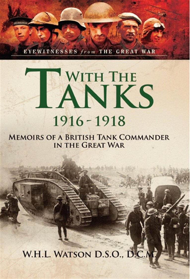 W.H.L. Watson - With the Tanks 1916-1918, E-bok