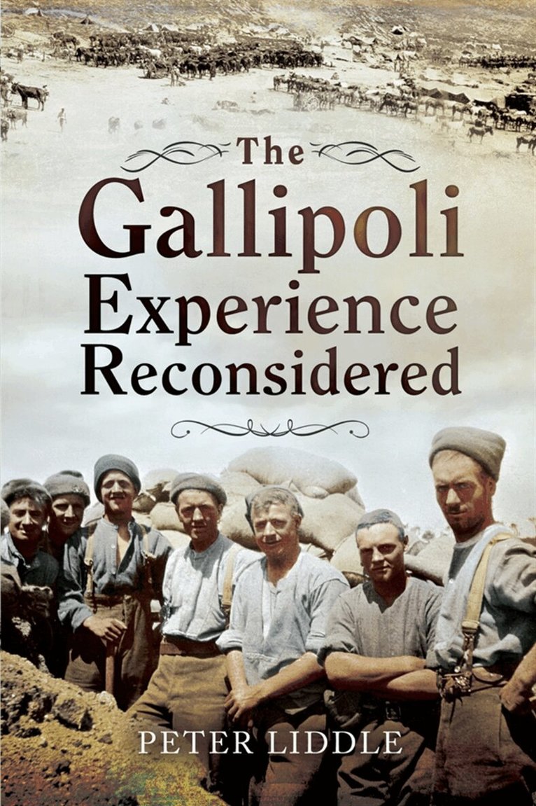 Peter Liddle - The Gallipoli Experience Reconsidered, E-bok