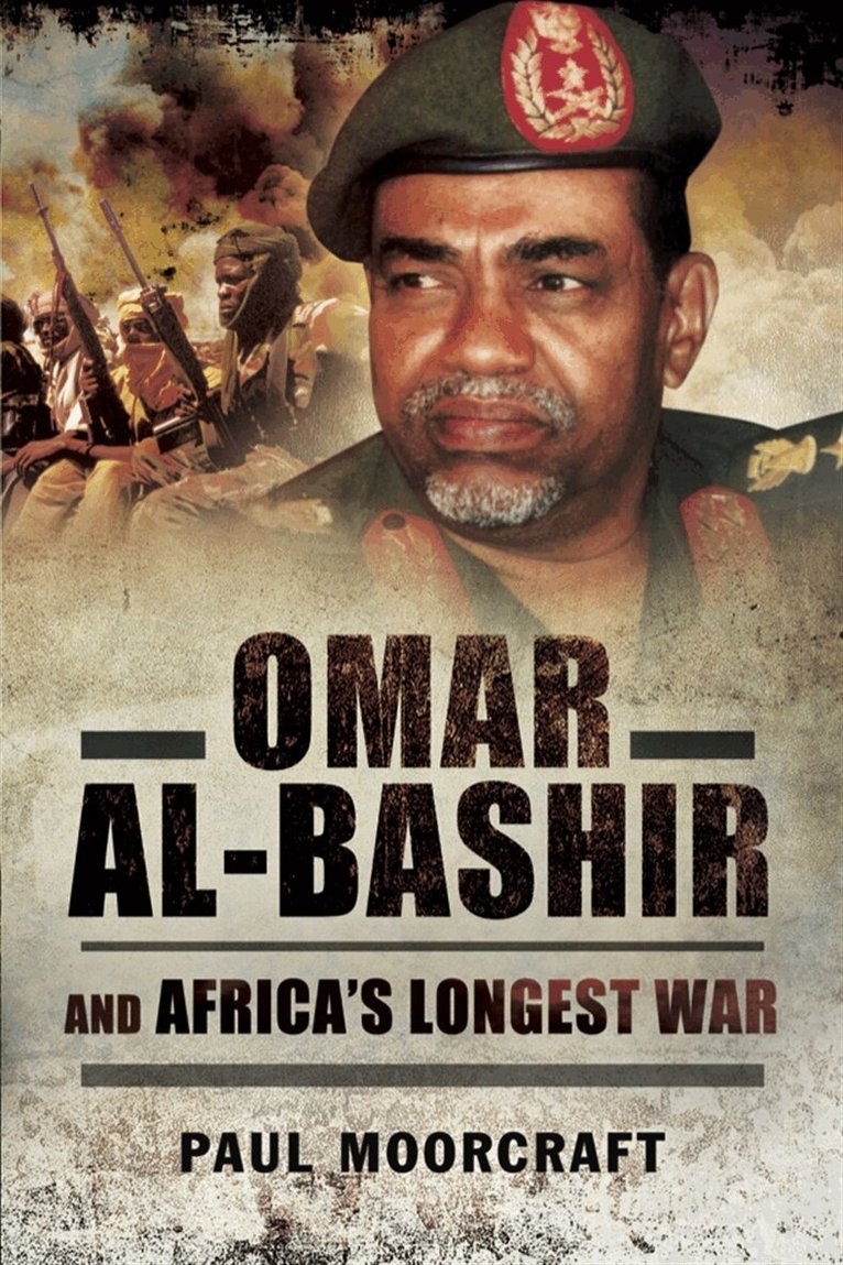 Paul Moorcraft - Omar Al-Bashir and Africa's Longest War, E-bok