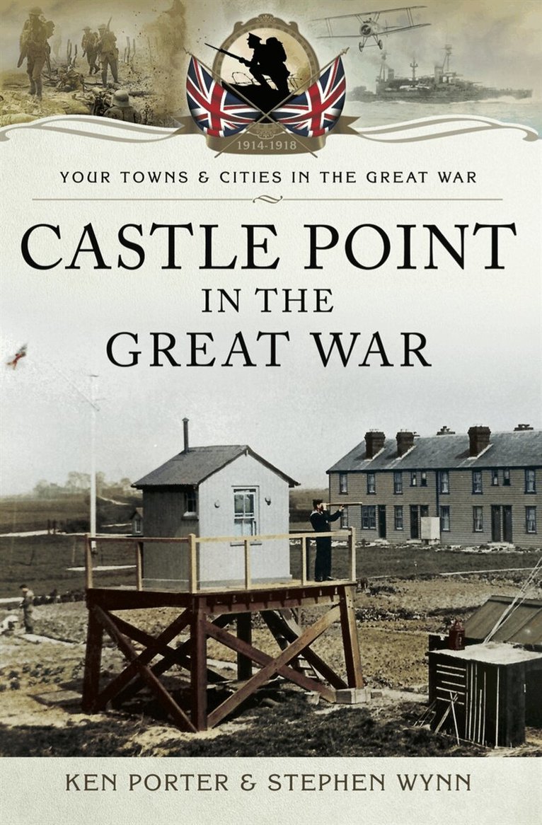 Stephen Wynn, Ken Porter - Castle Point in the Great War, E-bok