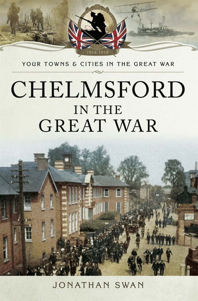 Jonathan Swan - Chelmsford in the Great War, E-bok