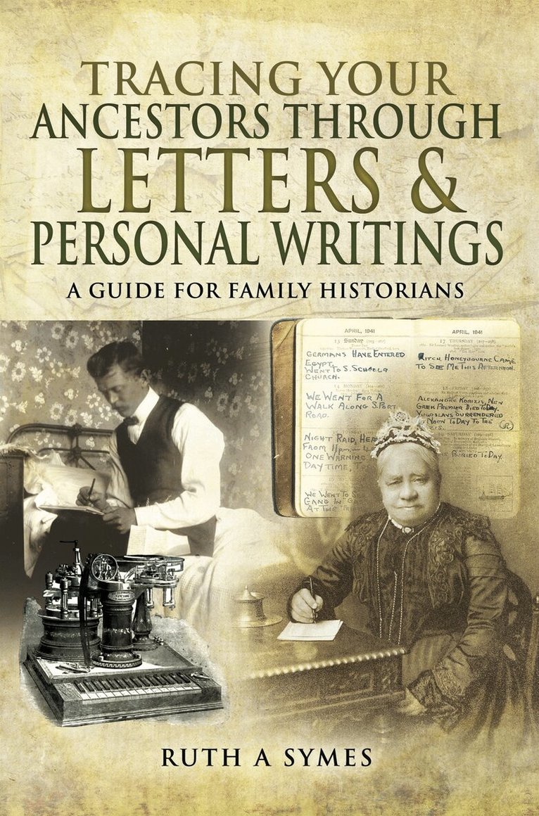 Ruth A Symes - Tracing Your Ancestors Through Letters and Personal Writings, E-bok. Tillgänglighet: Lägg i varukorg