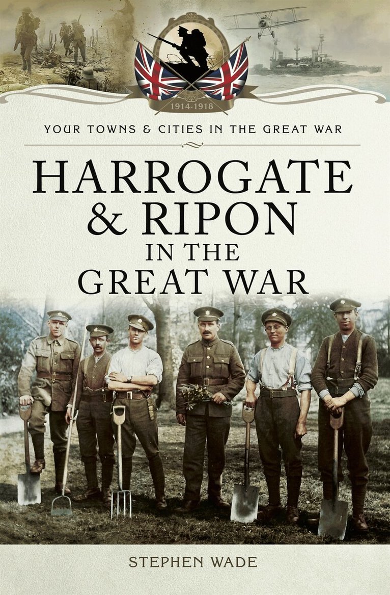 Stephen Wade - Harrogate and Ripon in the Great War, E-bok
