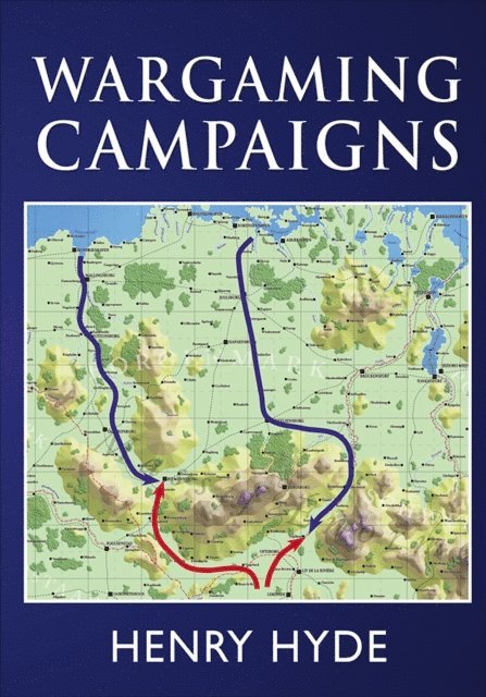 Henry Hyde - Wargaming Campaigns, E-bok