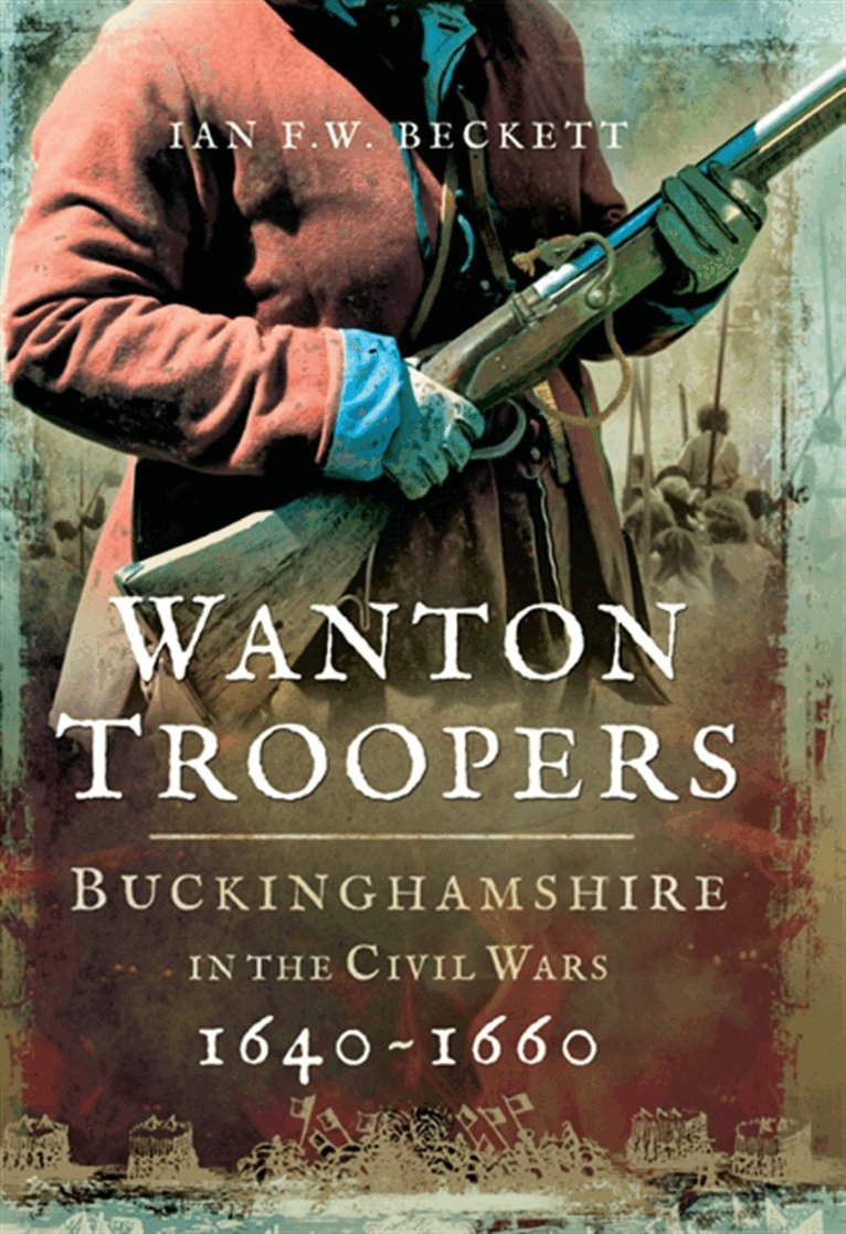 Ian F.W. Beckett - Wanton Troopers, E-bok