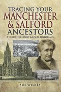 Tracing Your Manchester & Salford Ancestors
