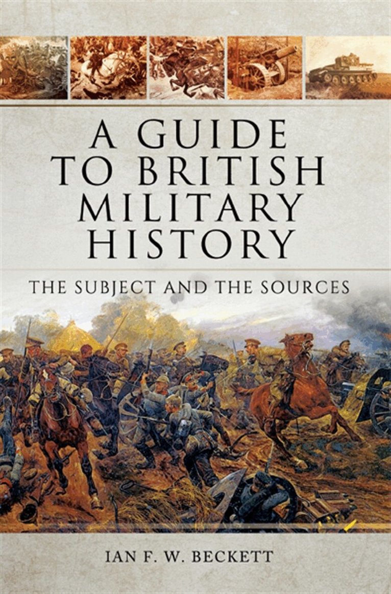 Ian F.W. Beckett - A Guide to British Military History, E-bok