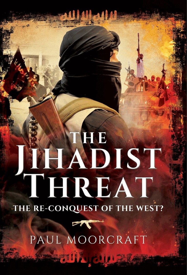 Paul Moorcraft - The Jihadist Threat, E-bok