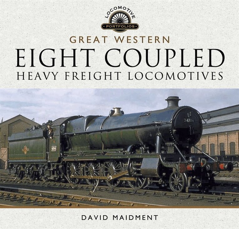 David Maidment - The Great Western Eight Coupled Heavy Freight Locomotives, E-bok