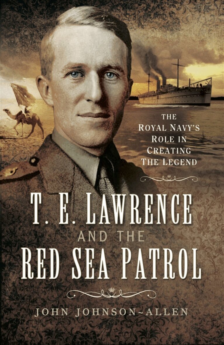 John Johnson Allen - T.E.Lawrence and the Red Sea Patrol, E-bok