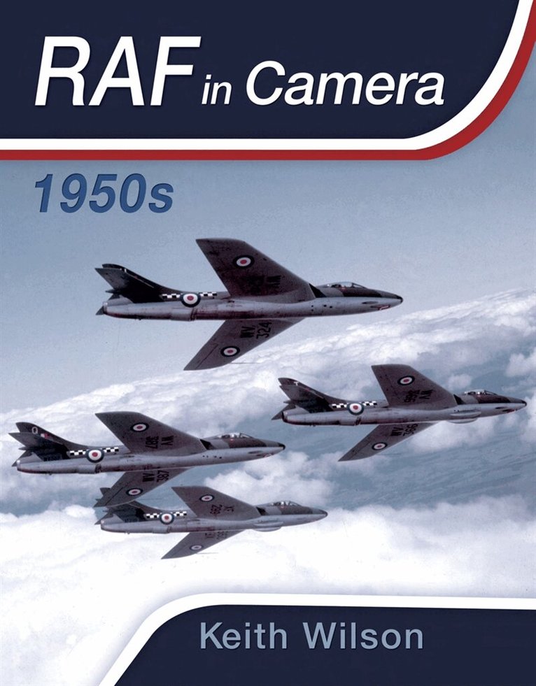 Keith Wilson - RAF in Camera: 1950s, E-bok