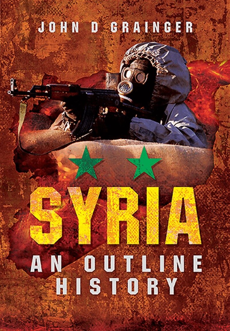 John D. Grainger - Syria: An Outline History, E-bok
