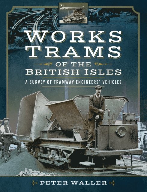 Peter Waller - Works Trams of the British Isles, E-bok