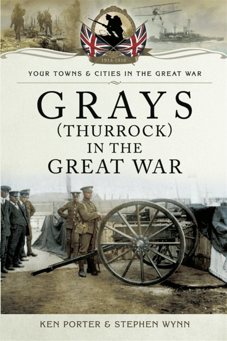 Stephen Wynn, Ken Porter - Grays (Thurrock) in the Great War, E-bok