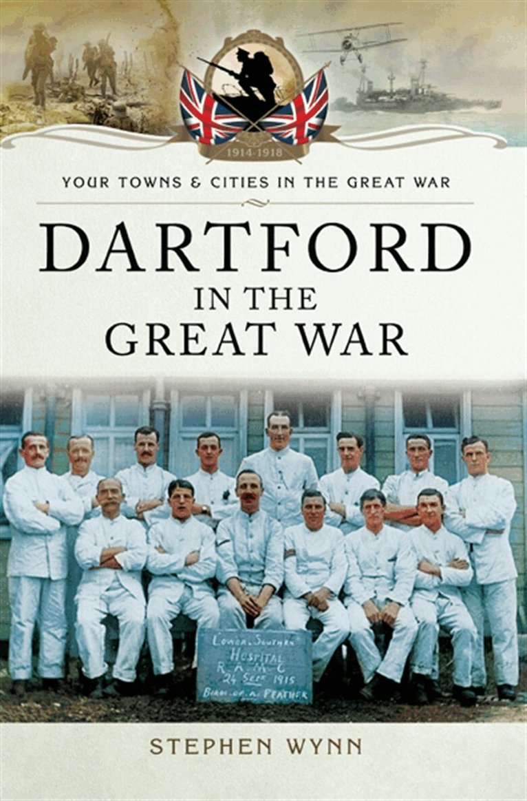 Stephen Wynn - Dartford in the Great War, E-bok