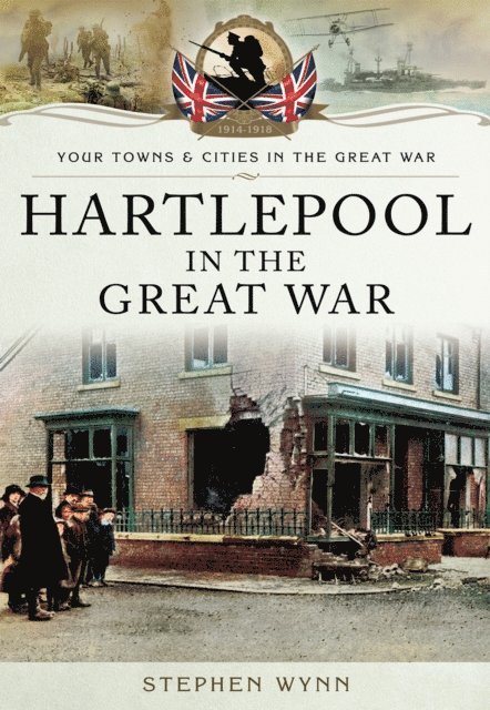 Stephen Wynn - Hartlepool in the Great War, E-bok. Tillgänglighet: Lägg i varukorg