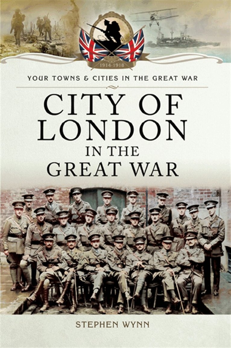 Stephen Wynn - City of London in the Great War, E-bok